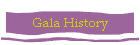 Gala History