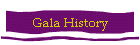 Gala History