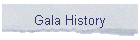Gala History