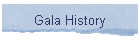 Gala History